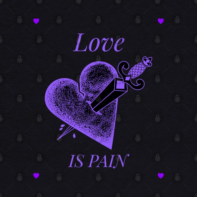 Love is Pain by PizzaZombieApparel